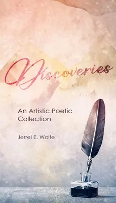 Descoperiri: O colecție de poezie artistică - Discoveries: An Artistic Poetic Collection