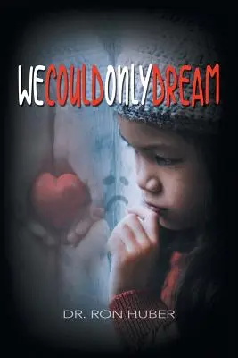 Am putea doar să visăm - We Could Only Dream