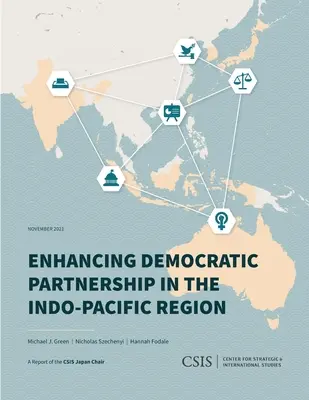 Consolidarea parteneriatului democratic în regiunea Indo-Pacific - Enhancing Democratic Partnership in the Indo-Pacific Region