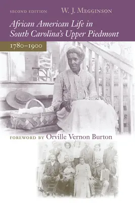 Viața afro-americană în Upper Piedmont din Carolina de Sud, 1780-1900 - African American Life in South Carolina's Upper Piedmont, 1780-1900