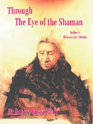 Prin ochiul șamanului - Nagual se întoarce - Through the Eye of the Shaman - the Nagual Returns