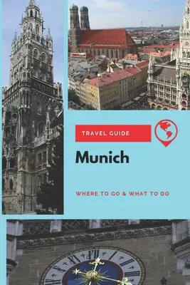 Ghid de călătorie Munchen: Unde să mergeți și ce să faceți - Munich Travel Guide: Where to Go & What to Do