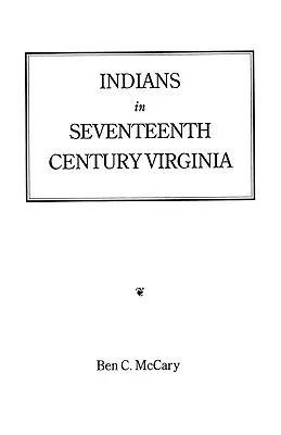 Indienii din Virginia secolului al XVII-lea (Indians in Seventeenth-Century Virginia) - Indians in Seventeenth-Century Virginia