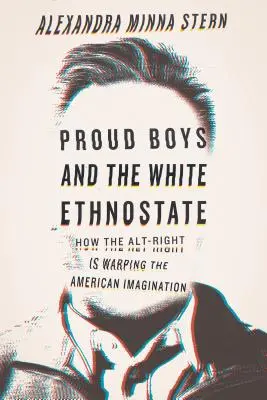 Proud Boys and the White Ethnostate: Cum distorsionează Alt-Right imaginarul american - Proud Boys and the White Ethnostate: How the Alt-Right Is Warping the American Imagination