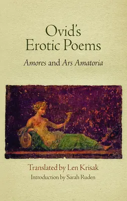 Poemele erotice ale lui Ovidiu: Amores și Ars Amatoria - Ovid's Erotic Poems: Amores and Ars Amatoria