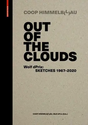 Afară din nori. Wolf Dprix: Sketches 1967-2020: O selecție de 1.300 de schițe din 320 de proiecte - Out of the Clouds. Wolf Dprix: Sketches 1967-2020: A Selection of 1.300 Sketches Out of 320 Projects