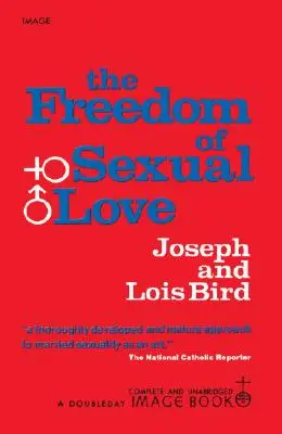 Libertatea iubirii sexuale (integrală și integrală) - The Freedom of Sexual Love (Complete and Unabridged)