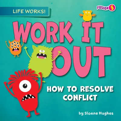 Work It Out: Cum să rezolvăm conflictele - Work It Out: How to Resolve Conflict