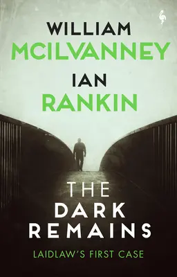 The Dark Remains: O investigație Laidlaw (Jack Laidlaw Novels Prequel) - The Dark Remains: A Laidlaw Investigation (Jack Laidlaw Novels Prequel)