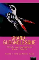 Grand-Guignolesque: Teatru de groază clasic și contemporan - Grand-Guignolesque: Classic and Contemporary Horror Theatre
