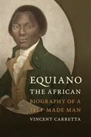 Equiano, africanul: Biografia unui self-made man - Equiano, the African: Biography of a Self-Made Man