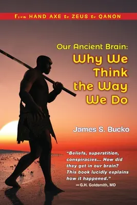 Creierul nostru străvechi: de ce gândim așa cum o facem - Our Ancient Brain: why we think the way we do