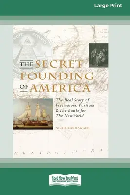 Fondarea secretă a Americii [16 Pt Large Print Edition] - The Secret Founding of America [16 Pt Large Print Edition]