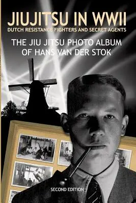Jiujitsu în al Doilea Război Mondial: Rezistenți olandezi luptători și agenți secreți - Jiujitsu in WWII: Dutch resistants fighter and secret agents