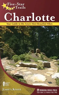Trasee Five-Star: Charlotte: Ghidul dvs. pentru cele mai frumoase drumeții din zonă - Five-Star Trails: Charlotte: Your Guide to the Area's Most Beautiful Hikes