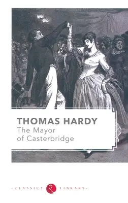 Primarul din Casterbridge - The Mayor of Casterbridge