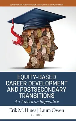 Dezvoltarea carierei bazate pe echitate și tranzițiile postsecundare: Un imperativ american - Equity-Based Career Development and Postsecondary Transitions: An American Imperative