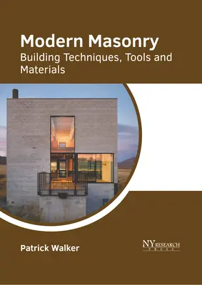 Masonerie modernă: Tehnici de construcție, unelte și materiale - Modern Masonry: Building Techniques, Tools and Materials