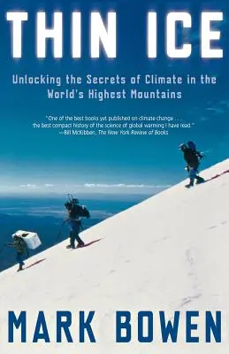 Gheață subțire: Dezlegarea secretelor climei în cei mai înalți munți ai lumii (Unlocking the Secrets of Climate in the World's Highest Mountains) - Thin Ice: Unlocking the Secrets of Climate in the World's Highest Mountains