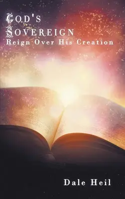 Domnia suverană a lui Dumnezeu asupra creației Sale - God's Sovereign Reign Over His Creation