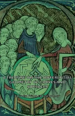 Tratat de geometrie diferențială a curbelor și suprafețelor - A Treatise on the Differential Geometry of Curves and Surfaces
