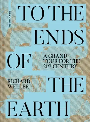 Până la capătul Pământului: Un mare tur pentru secolul XXI - To the Ends of the Earth: A Grand Tour for the 21st Century