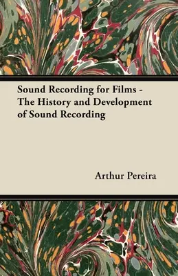Înregistrarea sunetului pentru filme - Istoria și dezvoltarea înregistrării sunetului - Sound Recording for Films - The History and Development of Sound Recording