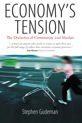 Economy's Tension: Dialectica comunității și a pieței - Economy's Tension: The Dialectics of Community and Market