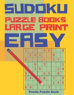 Sudoku Puzzle Books Easy Large Print: Jocuri de logică pentru adulți - Cărți cu jocuri pentru creier pentru adulți - Sudoku Puzzle Books Easy Large Print: Logic Games For Adults - Brain Games Books For Adults