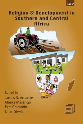 Religie și dezvoltare în Africa de Sud și Centrală: Vol. 2 - Religion and Development in Southern and Central Africa: Vol. 2