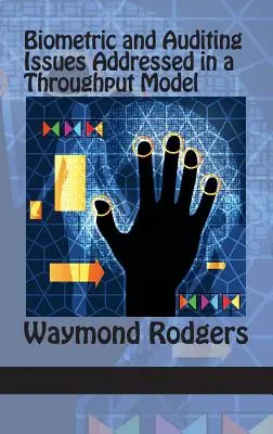 Probleme biometrice și de audit abordate într-un model Throughput (Hc) - Biometric and Auditing Issues Addressed in a Throughput Model (Hc)