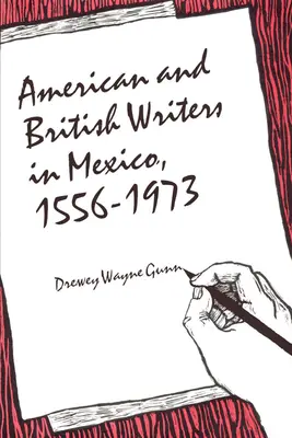 Scriitori americani și britanici în Mexic, 1556-1973 - American and British Writers in Mexico, 1556-1973