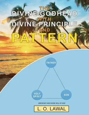 Divina Divinitate cu Principiu și Model Divin: Obediența și voința divină a lui Dumnezeu - The Divine Godhead with Divine Principle and Pattern: Obedience And The Divine Will Of God