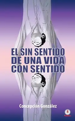 Lipsa de sens a unei vieți pline de sens - El sin sentido de una vida con sentido