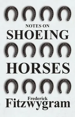 Note privind potcovitul cailor - Notes on Shoeing Horses