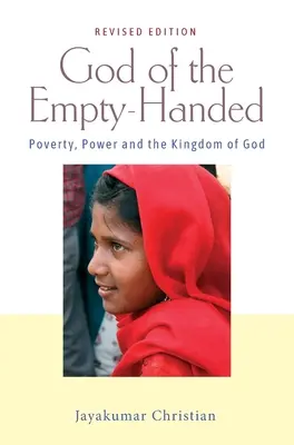 Dumnezeul celor cu mâinile goale: Sărăcia, puterea și Împărăția lui Dumnezeu - God of the Empty-Handed: Poverty, Power and the Kingdom of God