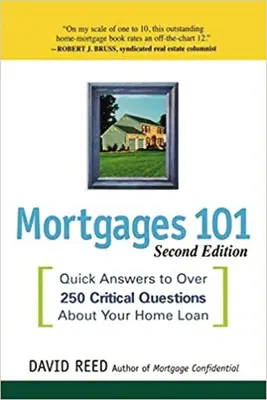 Ipoteci 101: Răspunsuri rapide la peste 250 de întrebări critice despre împrumutul dvs. pentru casă - Mortgages 101: Quick Answers to Over 250 Critical Questions About Your Home Loan