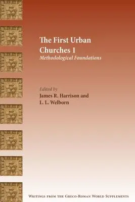 Primele Biserici Urbane 1: Fundamente Metodologice - The First Urban Churches 1: Methodological Foundations
