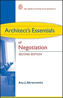 Elementele esențiale ale negocierii pentru arhitecți - Architect's Essentials of Negotiation