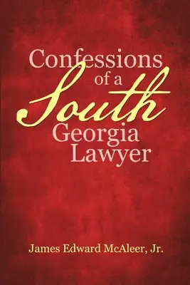 Confesiunile unui avocat din Georgia de Sud - Confessions of a South Georgia Lawyer