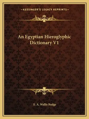 Un dicționar de hieroglife egiptene V1 - An Egyptian Hieroglyphic Dictionary V1
