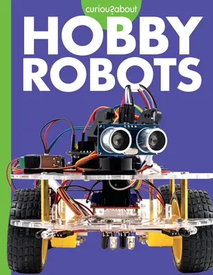 Curiozitate față de roboții de hobby - Curious about Hobby Robots