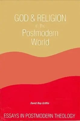 Dumnezeu și religia în lumea postmodernă: Eseuri în teologia postmodernă - God and Religion in the Postmodern World: Essays in Postmodern Theology