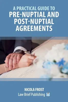Un ghid practic pentru acordurile prenupțiale și postnupțiale - A Practical Guide to Pre-Nuptial and Post-Nuptial Agreements