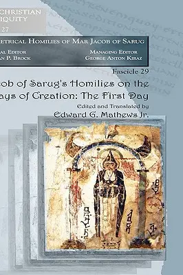Omiliile lui Iacob de Sarug despre cele șase zile ale creației: Prima zi - Jacob of Sarug's Homilies on the Six Days of Creation: The First Day