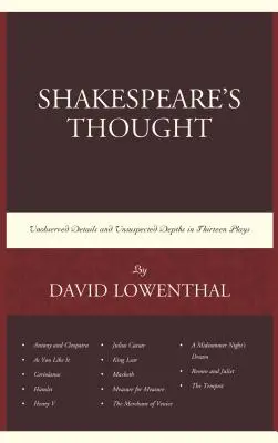 Gândirea lui Shakespeare: Detalii neobservate și profunzimi nesperate în unsprezece piese - Shakespeare's Thought: Unobserved Details and Unsuspected Depths in Eleven Plays