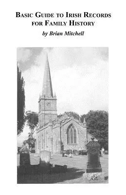 Ghid de bază al înregistrărilor irlandeze pentru istoria familiei - Basic Guide to Irish Records for Family History