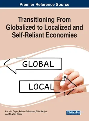 Tranziția de la economii globalizate la economii localizate și autonome - Transitioning From Globalized to Localized and Self-Reliant Economies