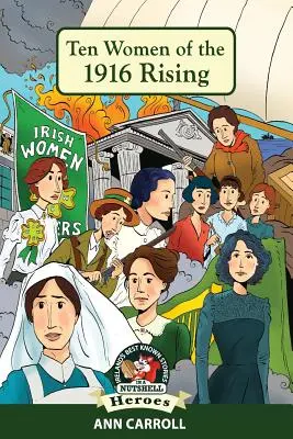 Zece femei ale Răscoalei din 1916 - Ten Women of the 1916 Rising