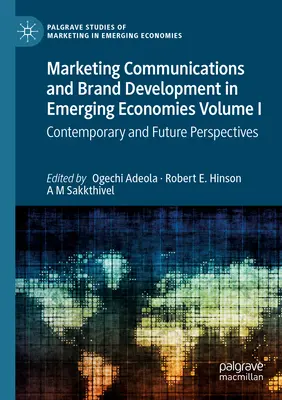 Comunicarea de marketing și dezvoltarea mărcii în economiile emergente, volumul I: Perspective contemporane și viitoare - Marketing Communications and Brand Development in Emerging Economies Volume I: Contemporary and Future Perspectives